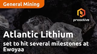 atlantic-lithium-set-to-hit-several-milestones-at-ewoyaa