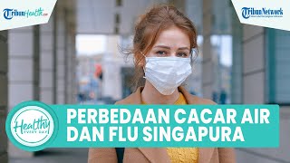 Mengenal Perbedaan Cacar Air dengan Flu Singapura, Munculnya Ruam hingga Masa Inkubasi