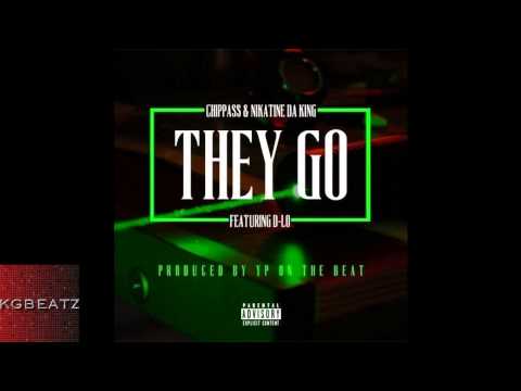 Chippas ft. Nikatine, D-Lo - They Go [Prod. YPOnTheBeat] [New 2014]