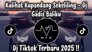 Download lagu KULIHAT KU PANDANG SEKELILING - DJ GADIS BALIKU | DJ TIKTOK TERBARU 2025 mp3