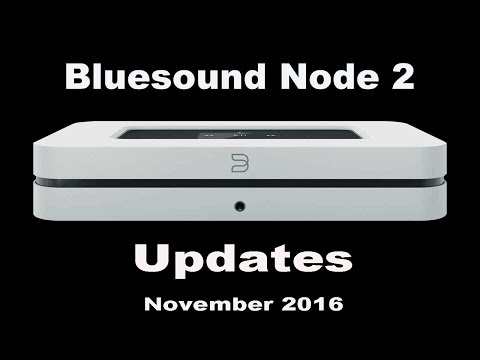 Bluesound Node 2 updates 2016-11