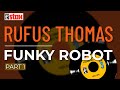 Rufus Thomas - Funky Robot (Official Audio)