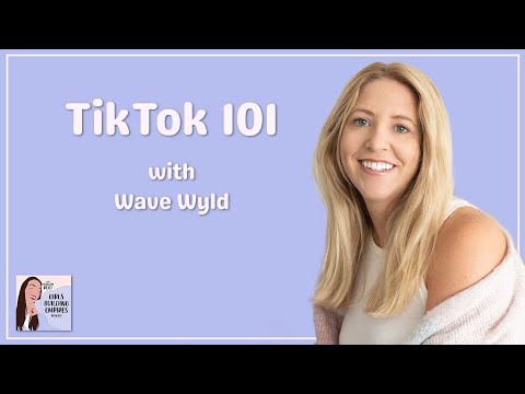34. TikTok 101 with Wave Wyld