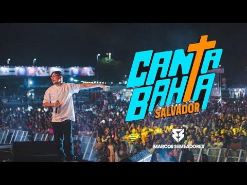 Marcos Semeadores - Canta Bahia Salvador 2025 ao vivo