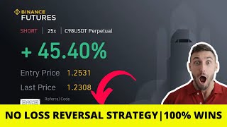 🔥BINANCE FUTURES TRADING🔥 | NO loss REVERSAL STRATEGY | 100% Win Rate