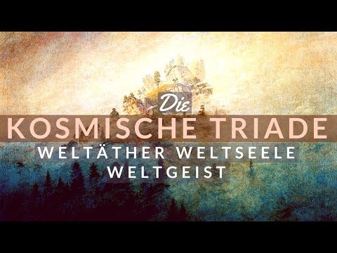 Weltäther, Weltseele, Weltgeist