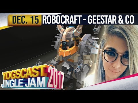 ROBOCRAFT w/ Geestar, Mousie & Becky! - YOGSCAST JINGLE JAM - 15th December 2017