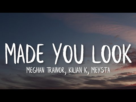 Meghan Trainor & Kilian K - Made You Look (Lyrics)