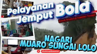 Pelayanan Jemput Bola di Nagari Muaro Sungai Lolo Kecamatan Mapat Tunggul Selatan