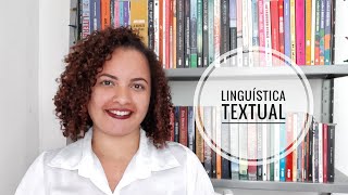 LINGUÍSTICA TEXTUAL (TEORIA DO TEXTO)