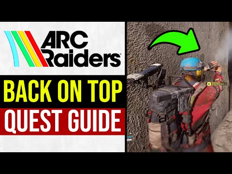 Back On Top ARC Raiders Quest Guide (1 MINUTE)