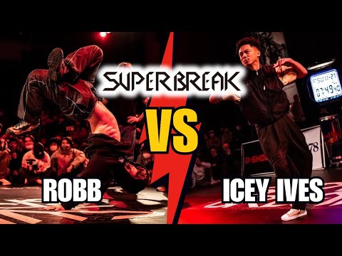 Bboy Robb vs Bboy Icey Ives | SUPERBREAK 2022