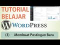 Membuat Postingan / Tulisan Artikel Baru di Wordpress | Tutorial Wordpress (part 3) Membuat Postingan / Tulisan Artikel Baru di Wordpress | Tutorial Wordpress (part 3)