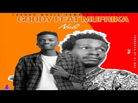 Goddy Zambia - Neli (Official Music Audio) featuring Mufrika