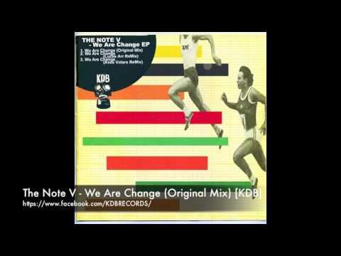 The Note V  - We Are Change ( Original Mix ) [KDB Records]