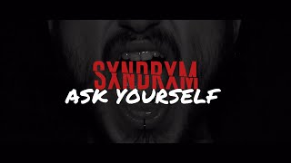 Syndrom - Ask Yourself (Official Lyrics)