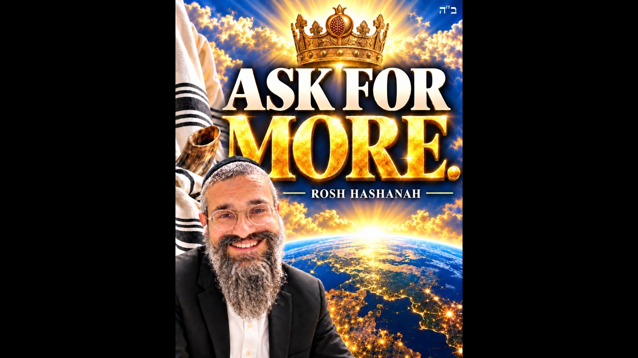 What Are We Really Asking for on Rosh Hashanah? thumbnail
