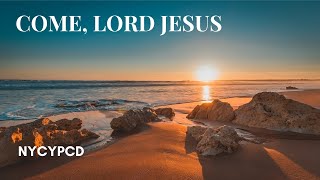 Download lagu Come, Lord Jesus mp3 Download lagu Come, Lord Jesus mp3