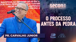 Pr. Carvalho Junior - O processo antes da pedra - Congresso EBD