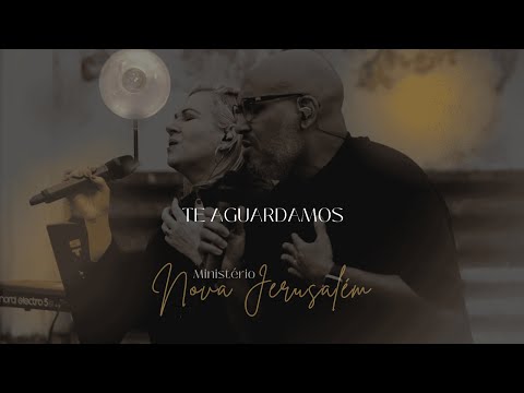 Te Aguardamos | Ministério Nova Jerusalém