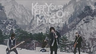 KEEP YOUR HANDs OFF MY GIRL - &quot;stand by you&quot; Official Music Video