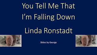 Linda Ronstadt   You Tell Me That I'm Falling Down  KARAOKE