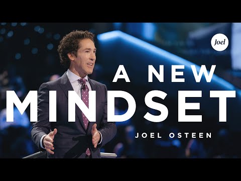 A New Mindset | Joel Osteen