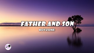 Father And Son | Boyzone (Lyrics)