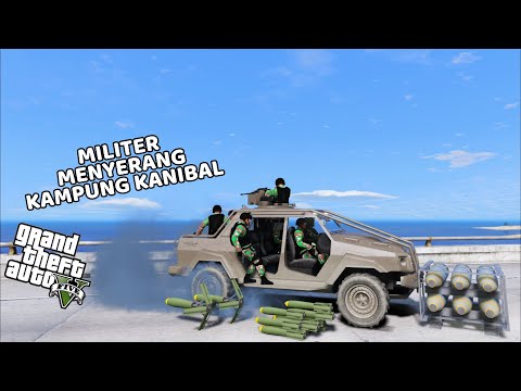 MILITER MENYERANG KAMPUNG KANIBAL - GTA 5 MOD