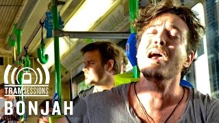 BONJAH - Somewhere Anywhere | Tram Sessions