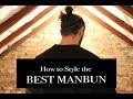 How To Style The BEST MANBUN TOPKNOT Mens Hairstyle 2017
