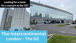 The Intercontinental London O2 Hotel Room Tour & Review