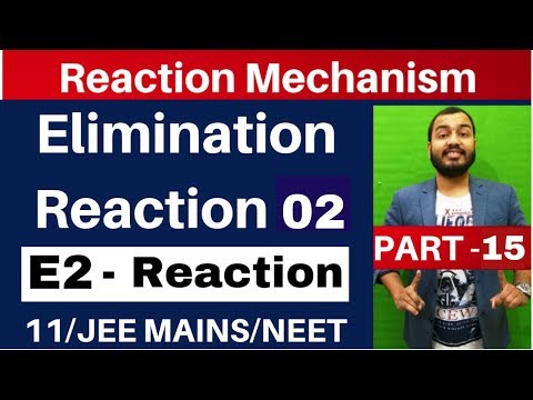 Reaction Mechanism 15 || Elimination Reaction 02 || E2 Reaction : JEE MAINS/NEET ||