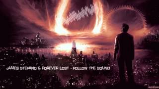 James Stefano & Forever Lost - Follow The Sound [HQ Edit]