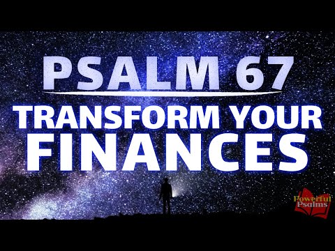 Psalm 67 – Transform Your Finances with This One Simple Prayer!