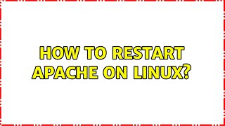 How to restart Apache on Linux?