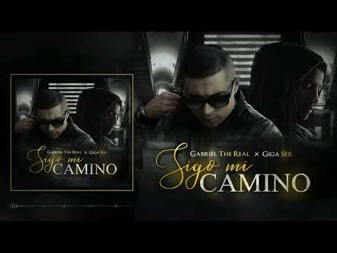 Gabriel The Real Ft Giga Sex - Sigo Mi Camino [Audio Oficial]