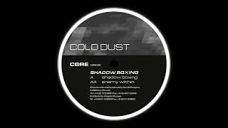 Cold Dust - Shadow Boxing (Core/2000)