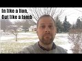 "In like a lion, out like a lamb."