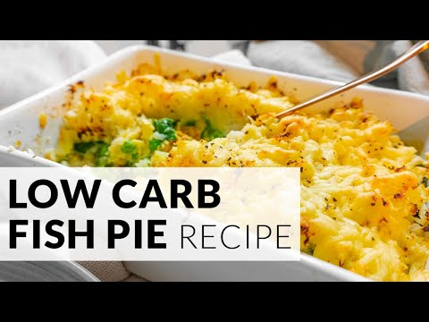 Easy Low Carb Recipes - Cauliflower Cheese Fish Pie