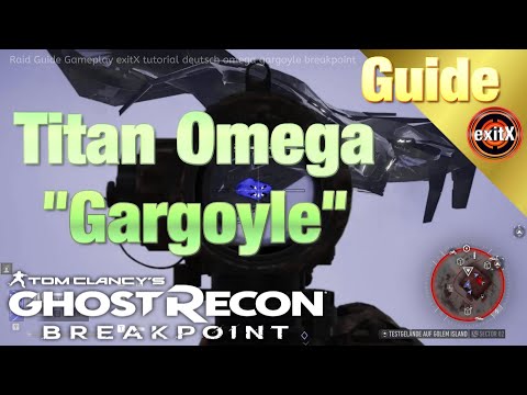 Ghost Recon Breakpoint - Raid Boss Titan Omega Gargoyle - Deutsch Tipps und Tricks Tutorial Guide