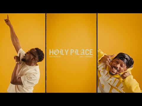 Faith Child, Joe L Barnes - Holy Place (Official Visualiser)