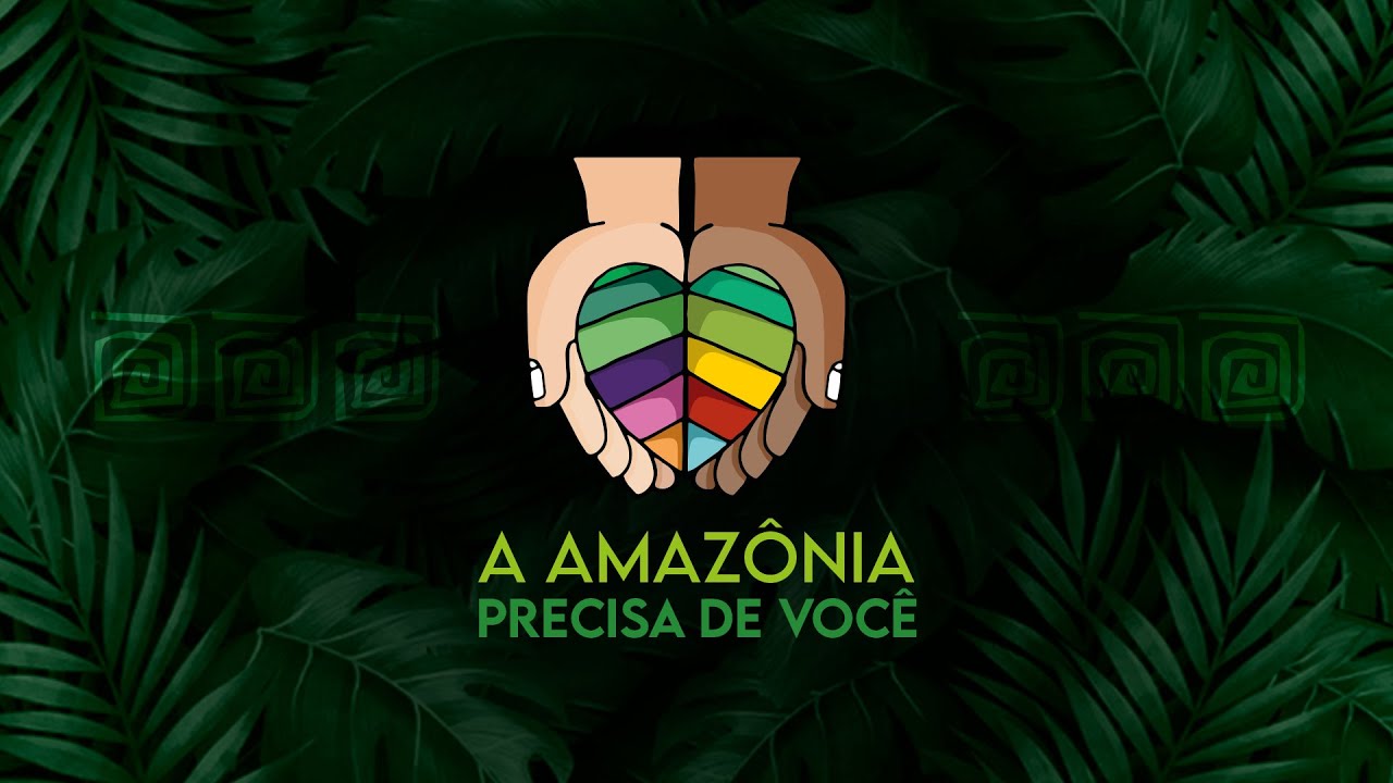 Semana Laudato Si’ | A Amazônia precisa de você Semana Laudato Si’ | A Amazônia precisa de você