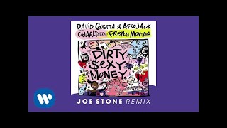 David Guetta &amp; Afrojack ft Charli XCX &amp; French Montana - Dirty Sexy Money Joe Stone remix official a