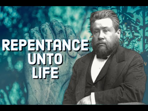 Repentance Unto Life - Charles Spurgeon Sermon (C.H. Spurgeon) | Christian Audiobook