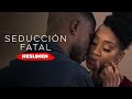 SEDUCCIÓN FATAL (2023) | Resumen en 15 Minutos - Netflix