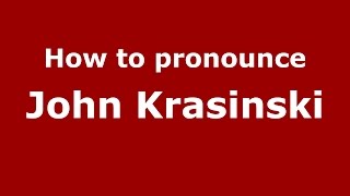 How to pronounce John Krasinski