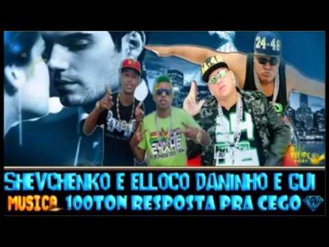 SHEVCHENKO E ELLOCO E DANINHO E GUI-100TONS-RESPOSTA PRA MC CEGO ABUSADO )