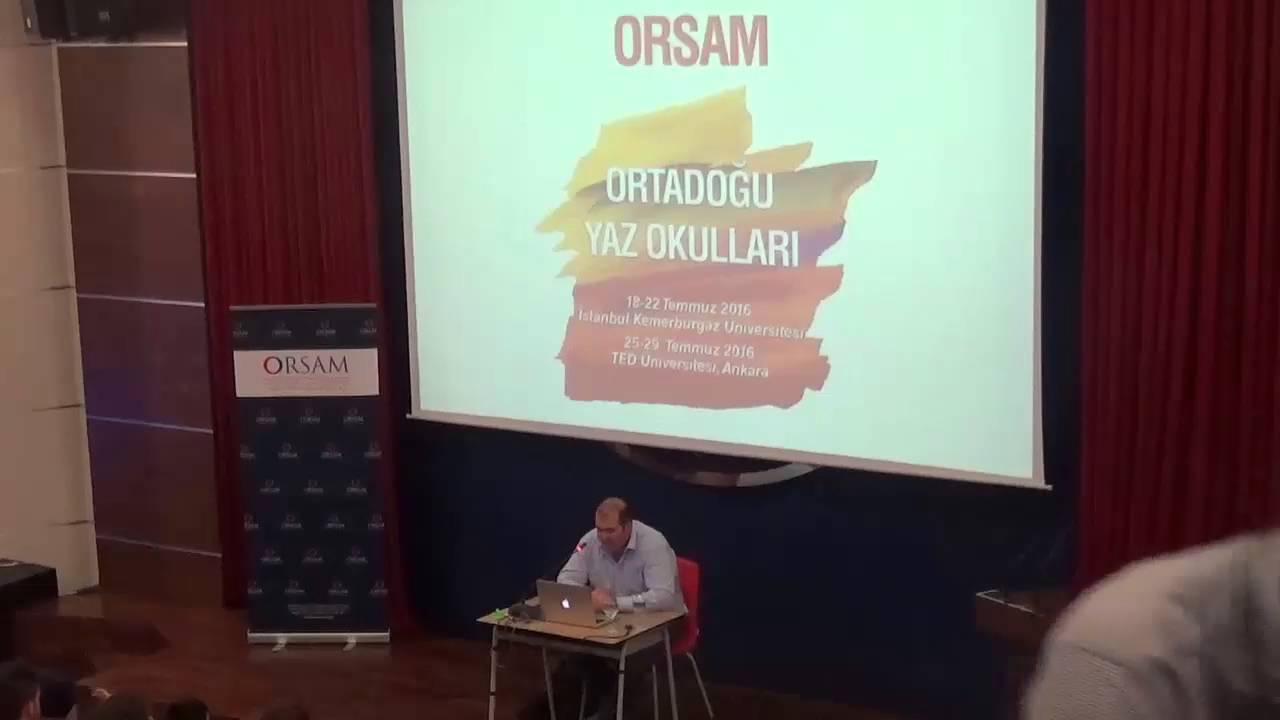 Yrd. Doç. Dr. Vakur Sümer , ORSAM Ortadoğu Yaz Okulu, 26.07.2016