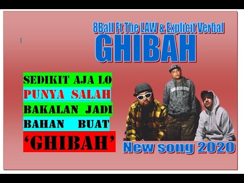 GHIBAH (LIRIK) - 8BALL FT THE LAW & EXPLICIT VERBAL